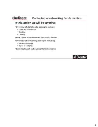 Open Dante Controller and ensure all devices appear under the Device Info tab. . Which statements are true about dante and switches to connect them